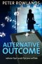 [Mike Stanhope Mysteries 01] • Alternative Outcome · Where Fact and Fiction Collide (Mike Stanhope Mysteries Book 1)